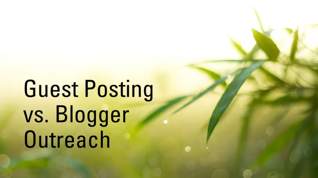 Guest Posting vs Blogger Outreach | Which Link Building Strategy Delivers Better SEO Results?