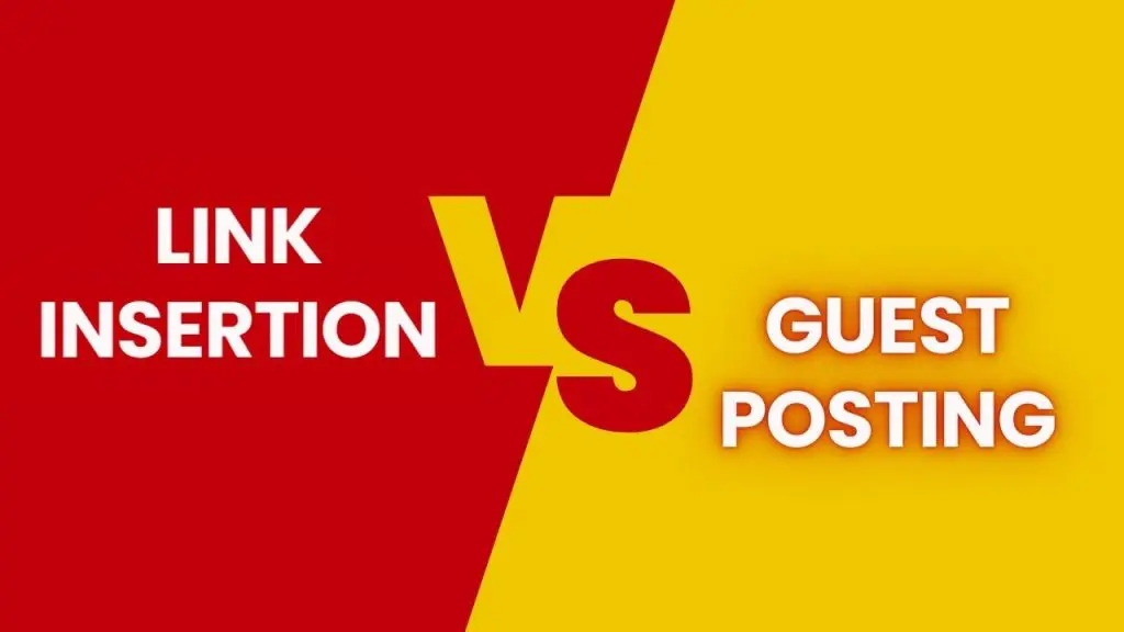 Link Insertion vs Guest Post