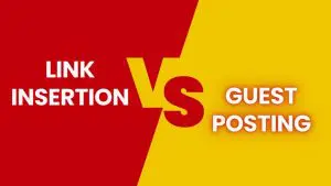 Link Insertion vs Guest Post
